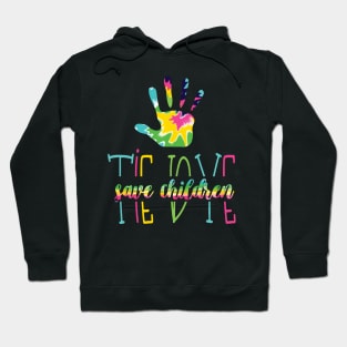 Tie Dye Save Children - Awareness Hand Tie Dye Gift - Cute Tie Dye Hand Save Children Gift Hoodie